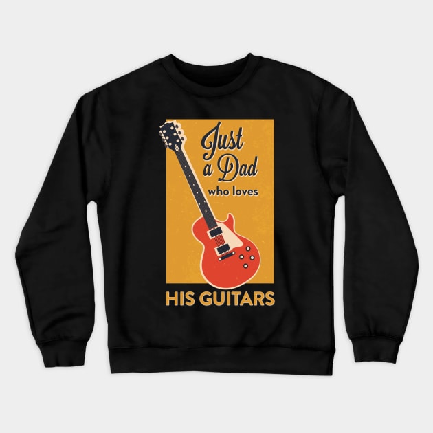 Just a Dad Who Loves His Guitars Crewneck Sweatshirt by Vilmos Varga